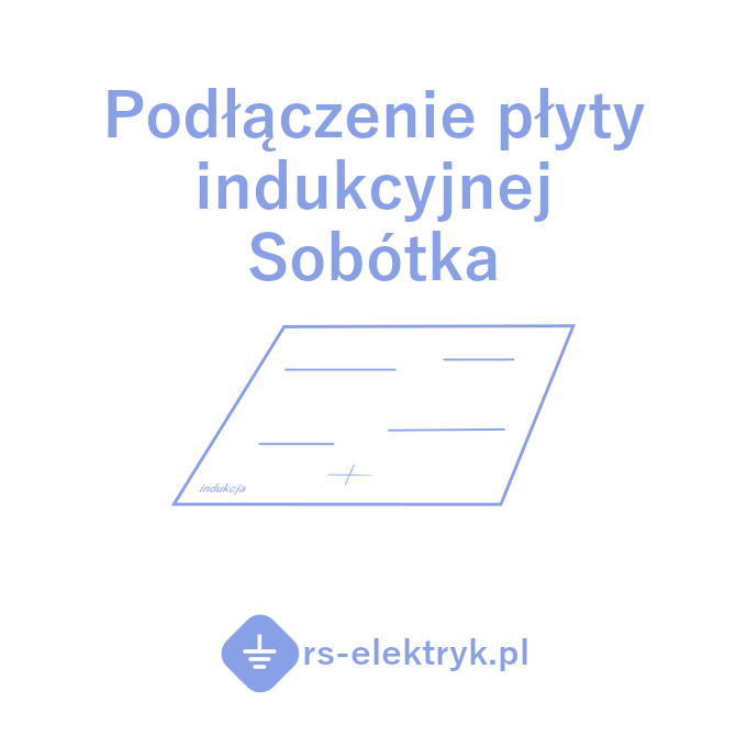 Podłączenie płyty indukcyjnej Sobótka