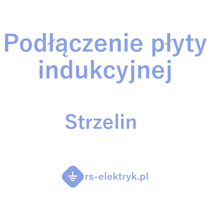 Podłączenie płyty indukcyjnej Strzelin