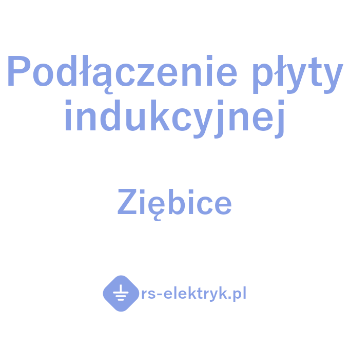 Podłączenie płyty indukcyjnej Ziębice