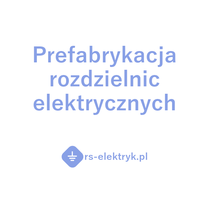 Prefabrykacja rozdzielnic elektrycznych
