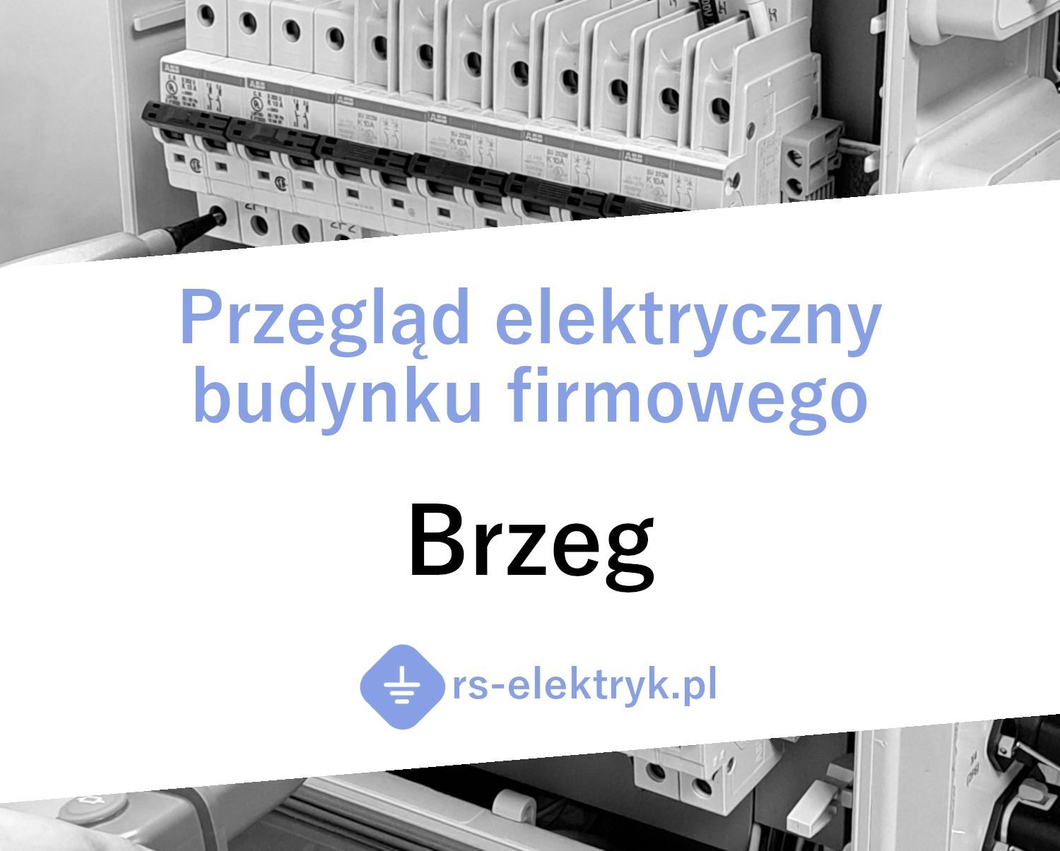 Przegląd elektryczny budynku firmowego (Brzeg) Przegląd elektryczny budynku firmowego (Brzeg)