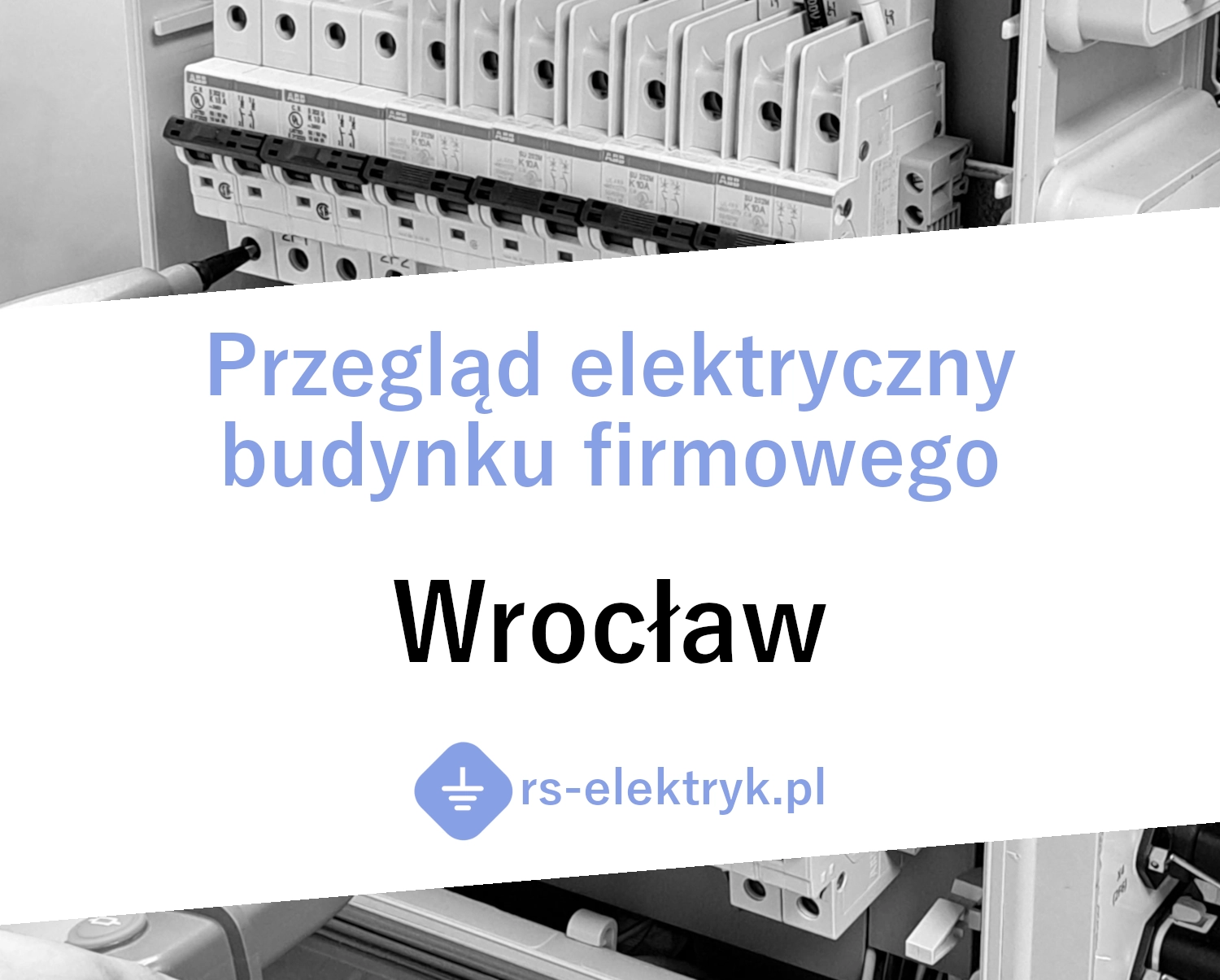 Przegląd elektryczny budynku firmowego (Wrocław) Przegląd elektryczny budynku firmowego (Wrocław)