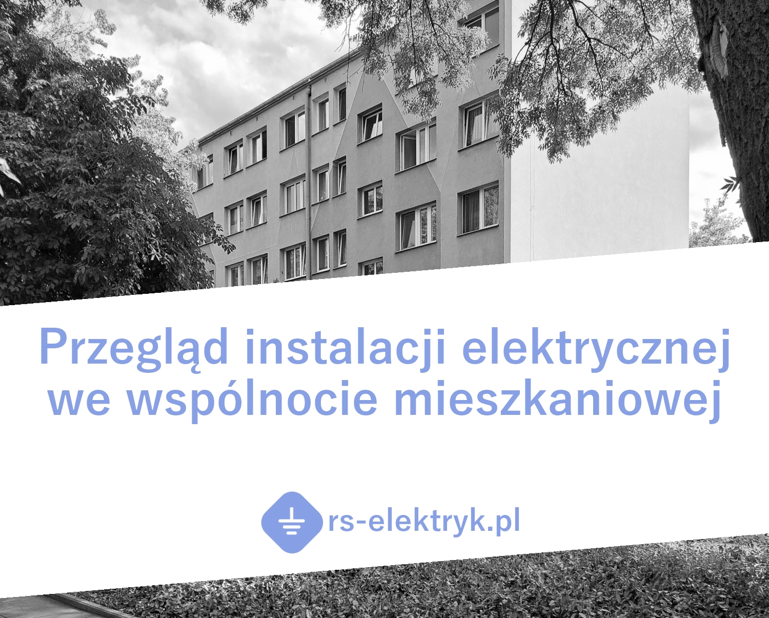 Przegląd instalacji elektrycznej we wspólnocie mieszkaniowej Przegląd instalacji elektrycznej we wspólnocie mieszkaniowej